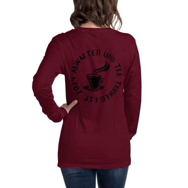 Abwarten und Tee Trinken Langärmeliges Unisex-T-Shirt – Bild 3