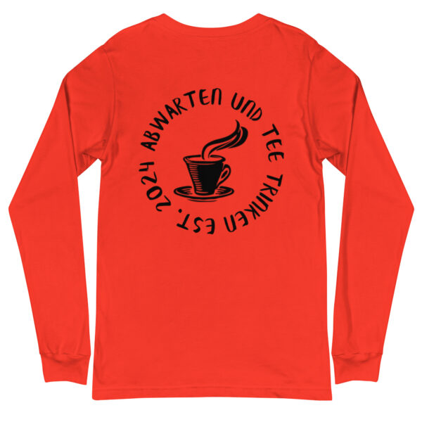 Abwarten und Tee Trinken Langärmeliges Unisex-T-Shirt – Bild 15