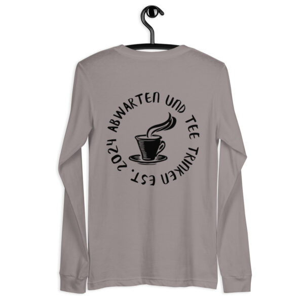 Abwarten und Tee Trinken Langärmeliges Unisex-T-Shirt – Bild 7