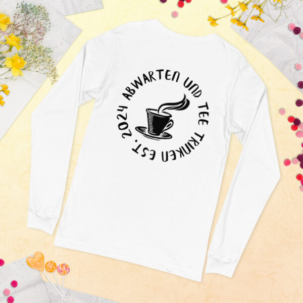 Abwarten und Tee Trinken Langärmeliges Unisex-T-Shirt – Bild 10