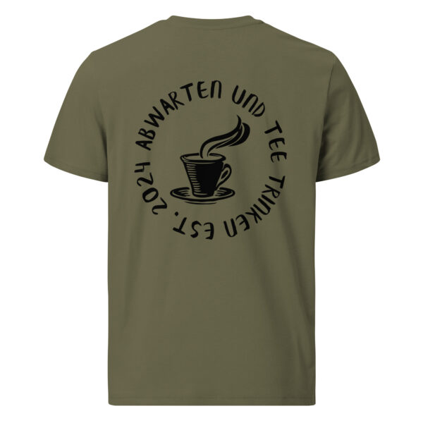 Abwarten und Tee Trinken Unisex-T-Shirt – Bild 14