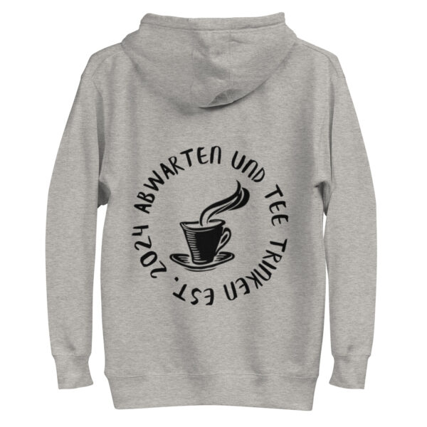 Abwarten und Tee Trinken Unisex-Kapuzenpullover – Bild 26