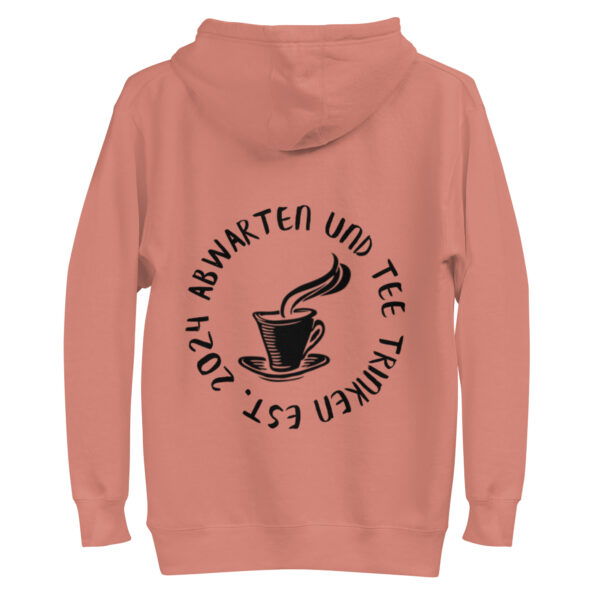 Abwarten und Tee Trinken Unisex-Kapuzenpullover – Bild 24