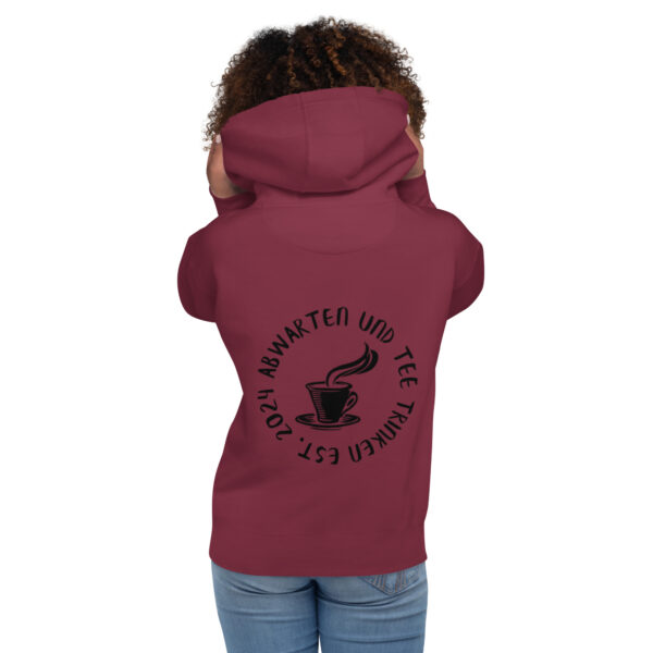 Abwarten und Tee Trinken Unisex-Kapuzenpullover – Bild 5