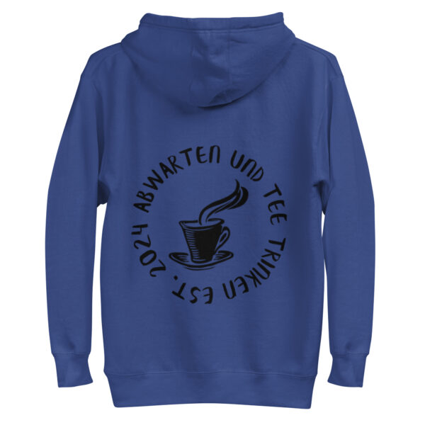 Abwarten und Tee Trinken Unisex-Kapuzenpullover – Bild 18